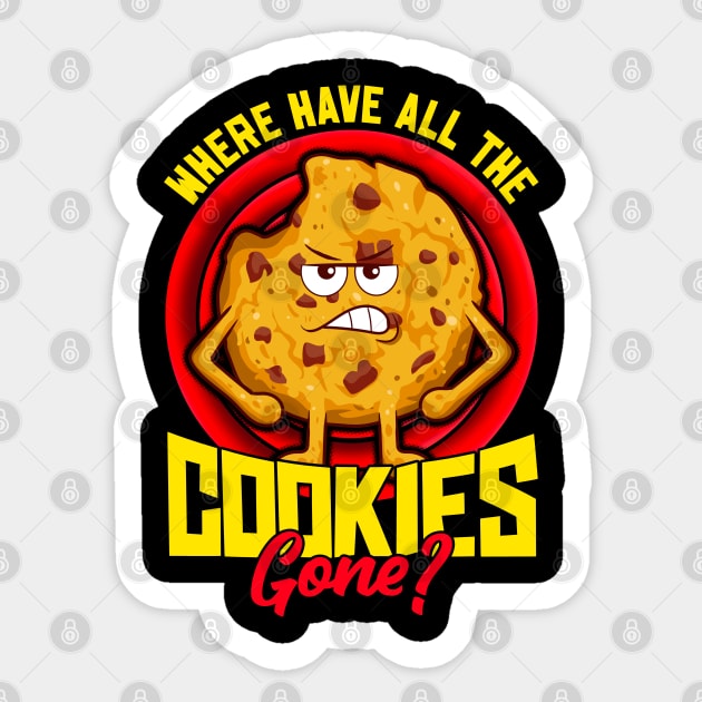 Where Have All The Cookies Gone? Funny Cookie Lover Baker Sticker by Proficient Tees